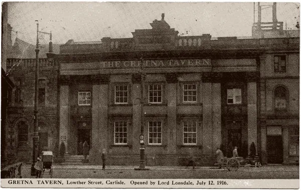 Old postcard of a wide classical stone frontage with tall columns, the words The Gretna Tavern along the top, a pram and a few people on the pavement and a horse and cart at the right, captioned Gretna Tavern, Lowther Street, Carlisle, opened by Lord Lonsdale, July 12, 1916